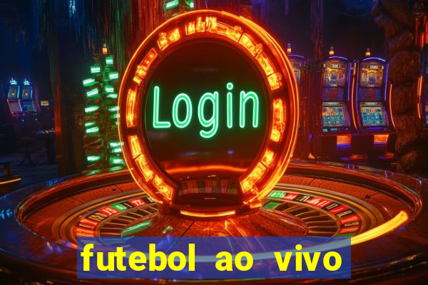 futebol ao vivo max tv